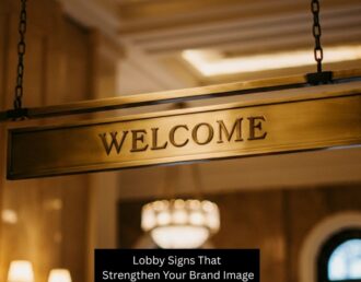 Lobby Signs That Strengthen Your Brand Image