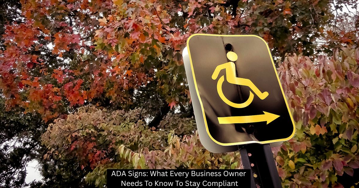 ADA Signs: What Every Business Owner Needs To Know To Stay Compliant - Empire Sign & Design