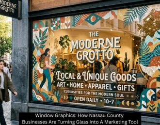 Window Graphics: How Nassau County Businesses Are Turning Glass Into A Marketing Tool - Empire Sign & Design